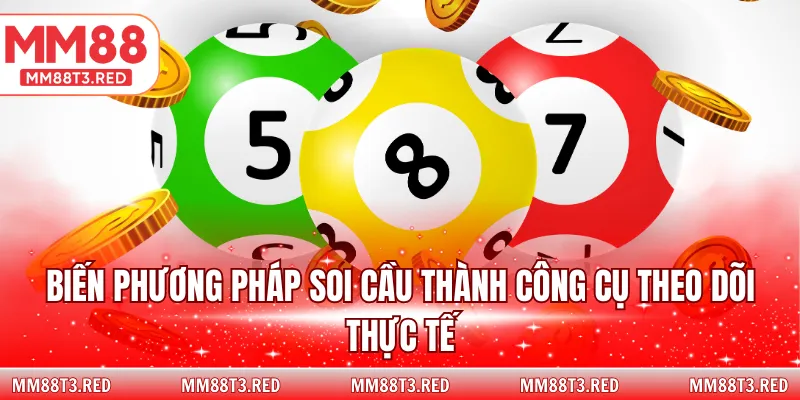 Biến phương pháp soi cầu thành công cụ theo dõi thực tế