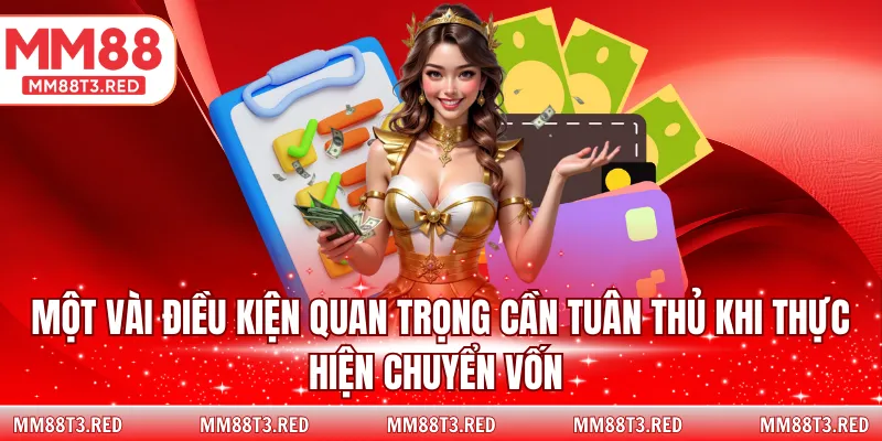 Một vài điều kiện quan trọng cần tuân thủ khi thực hiện chuyển vốn 