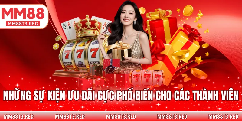 Những sự kiện ưu đãi cực phổ biến cho các thành viên